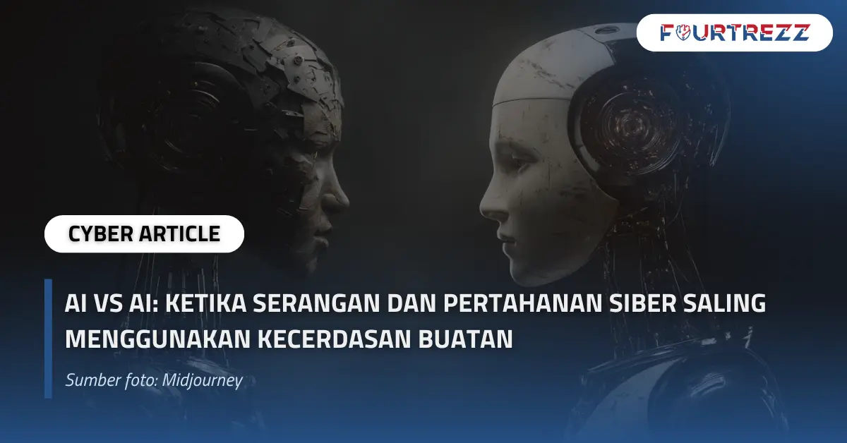 AI vs AI Ketika Serangan dan Pertahanan Siber Saling Menggunakan Kecerdasan Buatan.webp