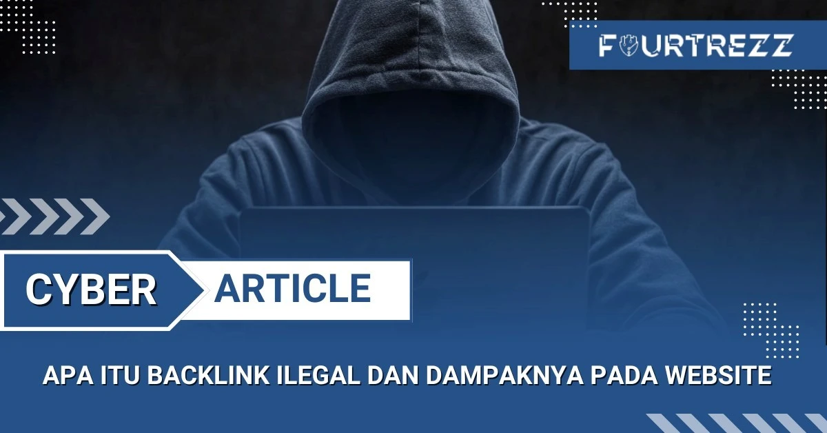 Apa Itu Backlink Ilegal dan Dampaknya pada Website