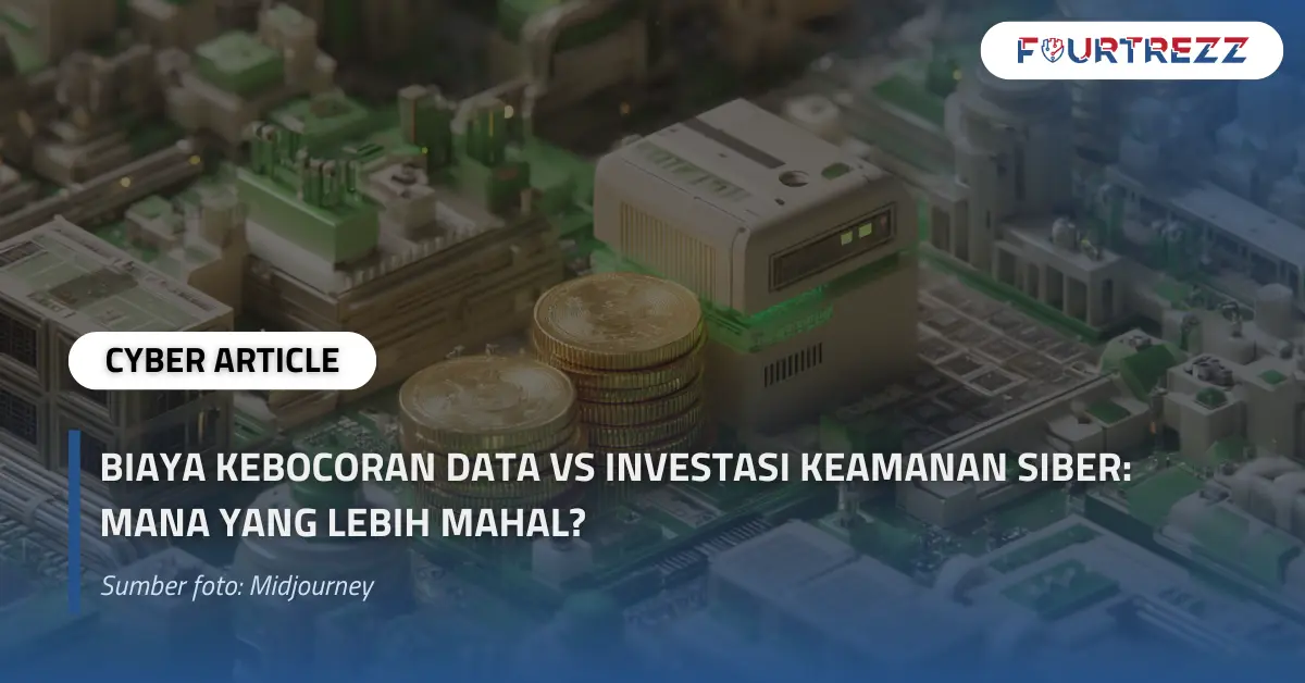 Biaya Kebocoran Data vs Investasi Keamanan Siber Mana yang Lebih Mahal.webp