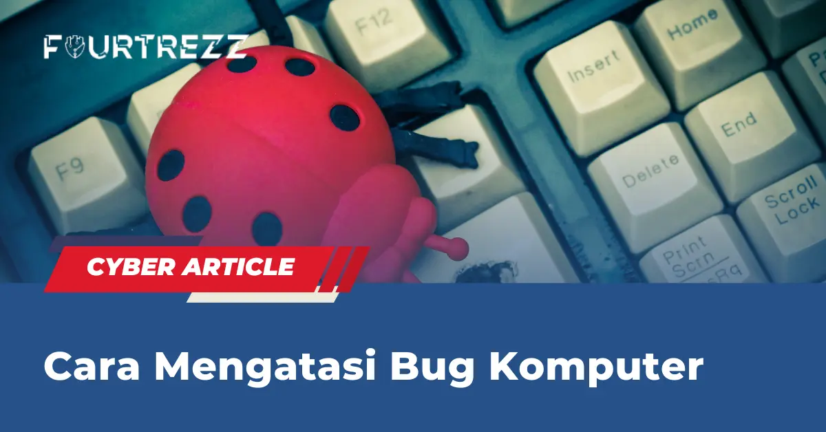 Cara-Mengatasi-Bug-Komputer.webp