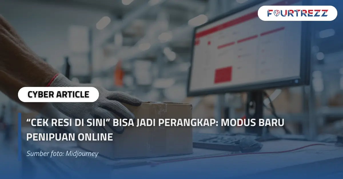 “Cek Resi di Sini” Bisa Jadi Perangkap Modus Baru Penipuan Online.webp