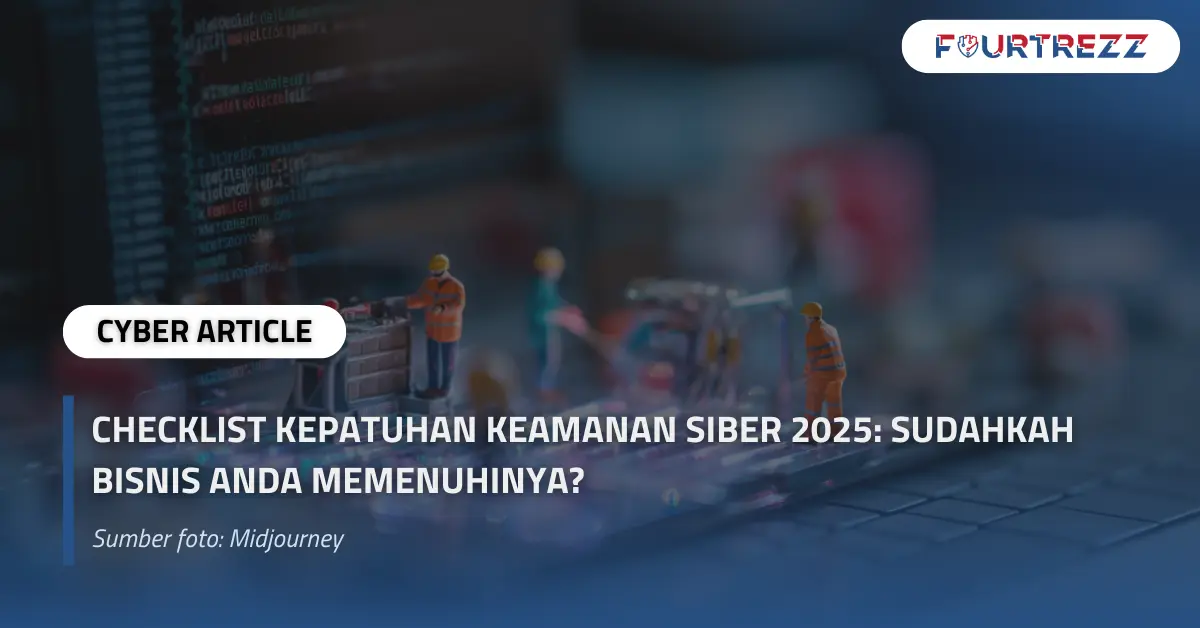 Checklist Kepatuhan Keamanan Siber 2025 Sudahkah Bisnis Anda Memenuhinya.webp