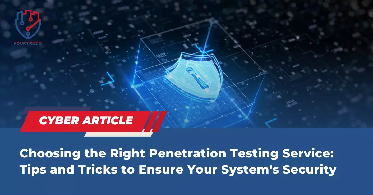 Choosing-the-Right-Penetration-Testing-Service-Tips-and-Tricks-to-Ensure-Your-Systems-Security.webp