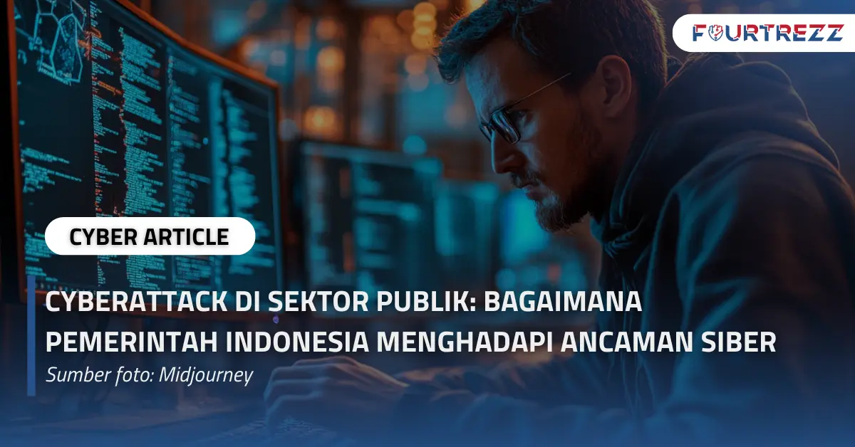 Cyber Article  Cyberattack di Sektor Publik Bagaimana Pemerintah Indonesia Menghadapi Ancaman Siber.webp