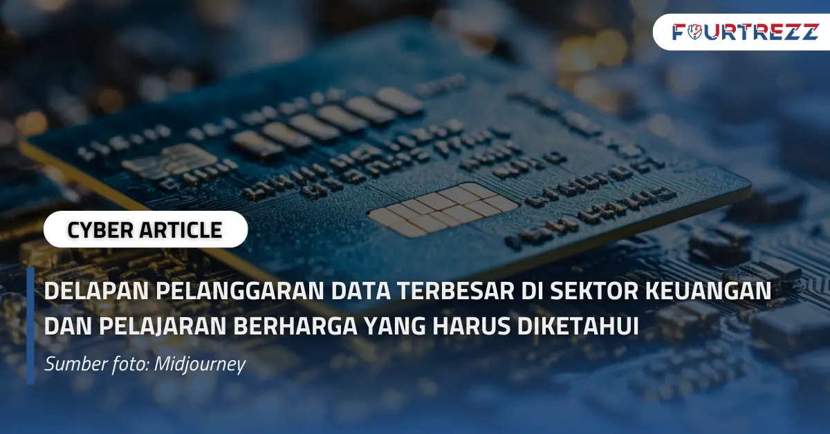 Delapan Pelanggaran Data Terbesar di Sektor Keuangan dan Pelajaran Berharga yang Harus Diketahui.webp