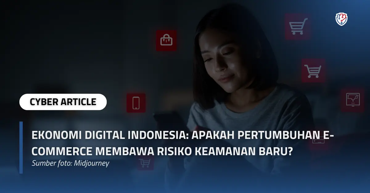 Ekonomi Digital Indonesia Apakah Pertumbuhan E-Commerce Membawa Risiko Keamanan Baru.webp