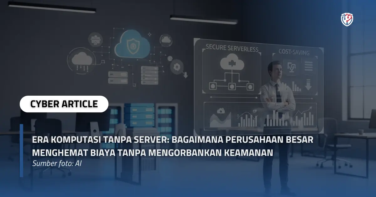 Era Komputasi Tanpa Server Bagaimana Perusahaan Besar Menghemat Biaya Tanpa Mengorbankan Keamanan..webp