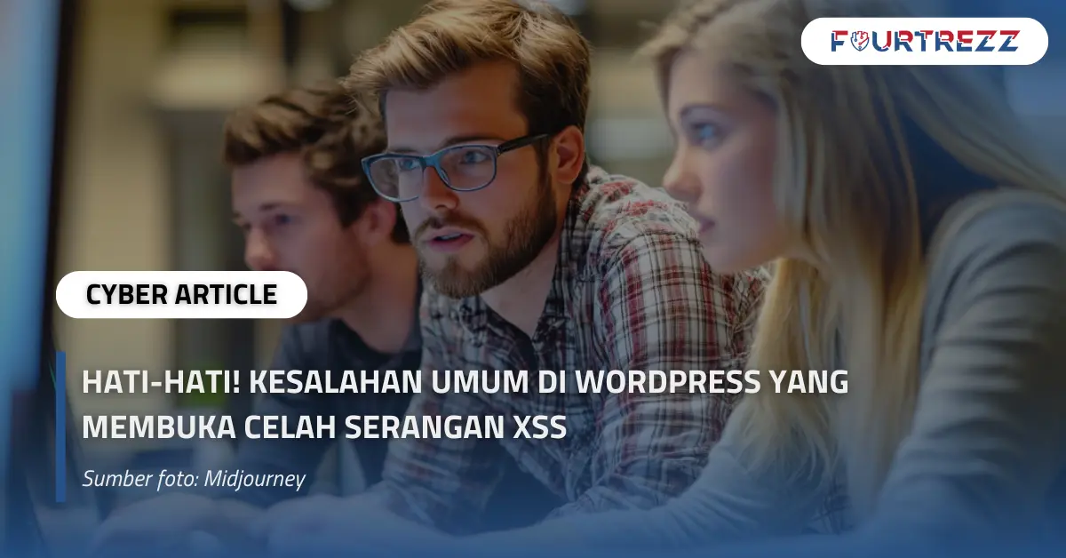 Hati-Hati Kesalahan Umum di WordPress yang Membuka Celah Serangan XSS.webp