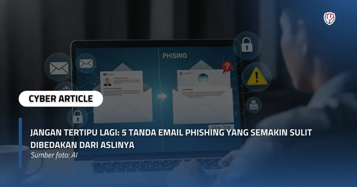 Jangan Tertipu Lagi 5 Tanda Email Phishing yang Semakin Sulit Dibedakan dari Aslinya.webp