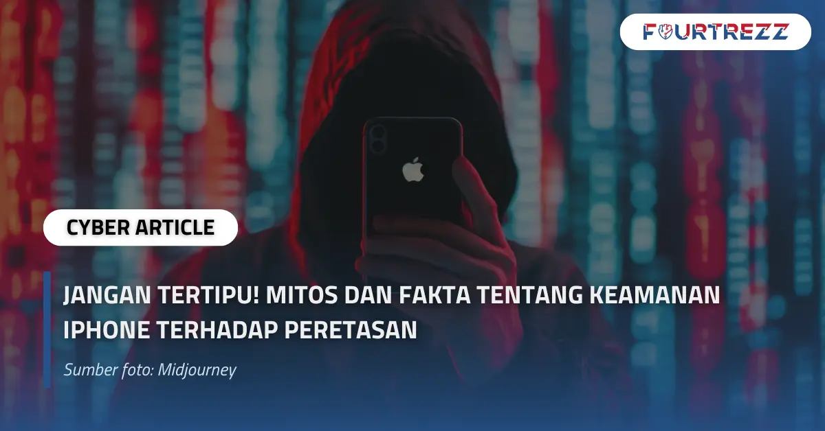 Jangan Tertipu! Mitos dan Fakta tentang Keamanan iPhone terhadap Peretasan.webp