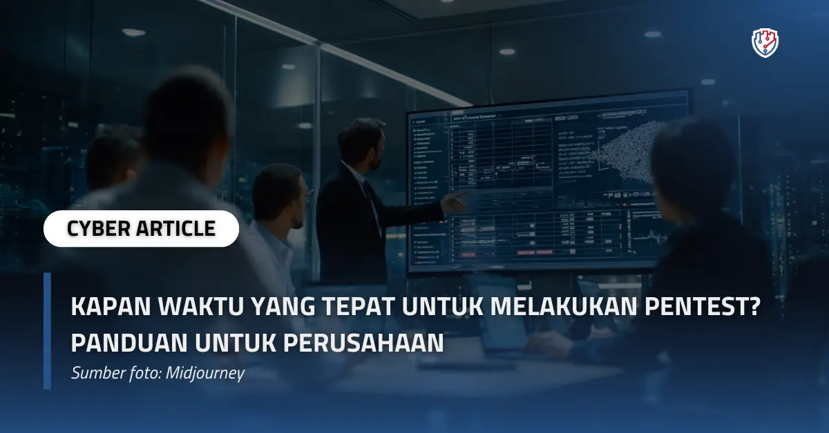 Kapan Waktu yang Tepat untuk Melakukan Pentest Panduan untuk Perusahaan.webp