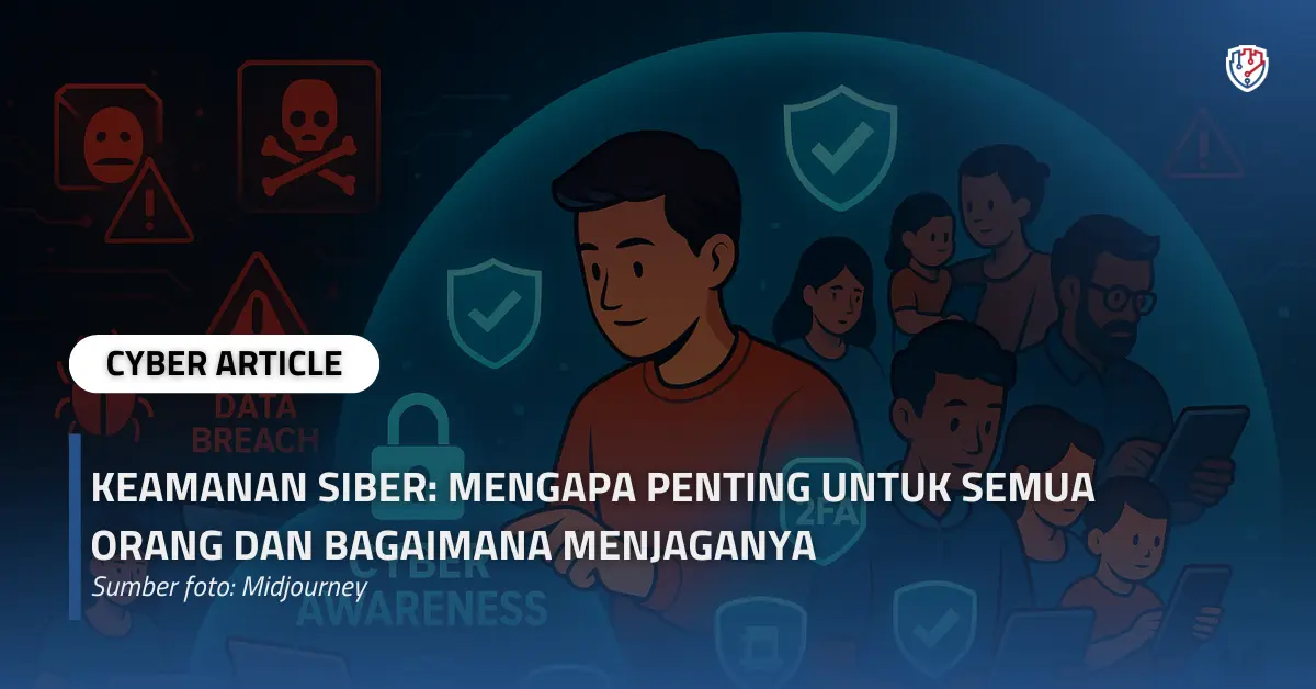Keamanan Siber Mengapa Penting untuk Semua Orang dan Bagaimana Menjaganya.webp