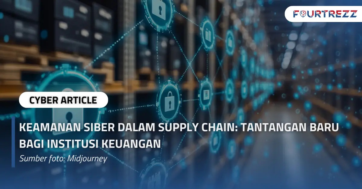 Keamanan Siber dalam Supply Chain Tantangan Baru bagi Institusi Keuangan.webp