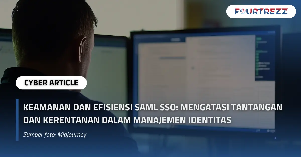 Keamanan dan Efisiensi SAML SSO Mengatasi Tantangan dan Kerentanan dalam Manajemen Identitas.webp