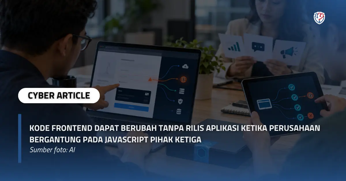Kode Frontend Dapat Berubah Tanpa Rilis Aplikasi ketika Perusahaan Bergantung pada JavaScript Pihak Ketiga.webp