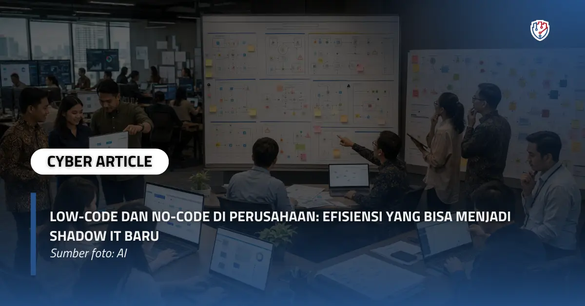 Low-Code dan No-Code di Perusahaan Efisiensi yang Bisa Menjadi Shadow IT Baru.webp