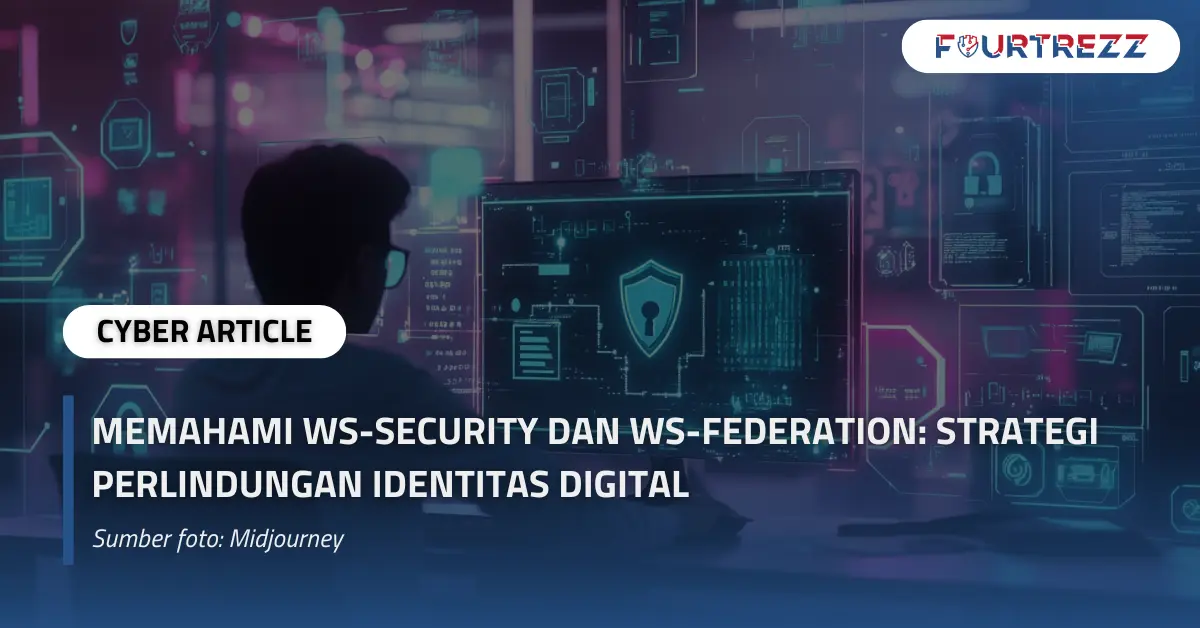 Memahami WS-Security dan WS-Federation Strategi Perlindungan Identitas Digital.webp