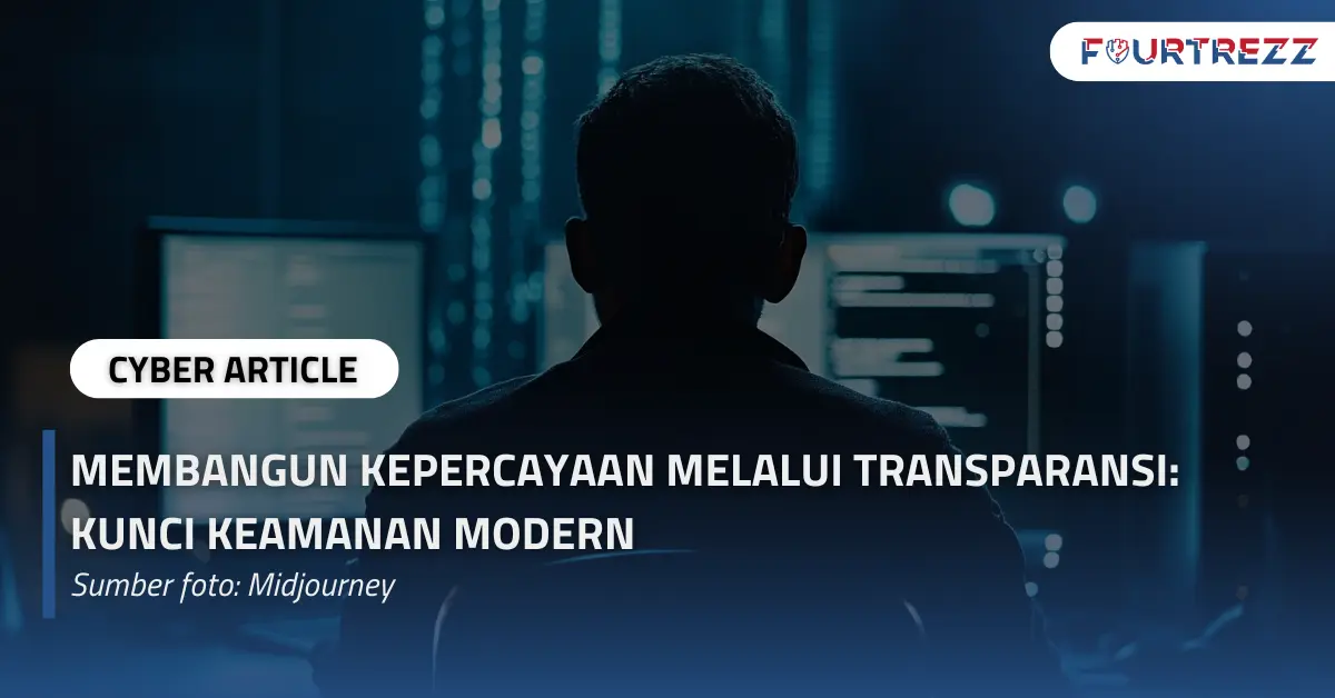 Membangun Kepercayaan Melalui Transparansi Kunci Keamanan Modern.webp