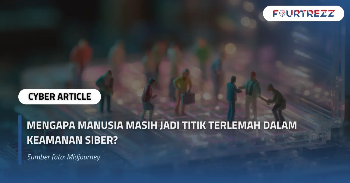 Mengapa Manusia Masih Jadi Titik Terlemah dalam Keamanan Siber.webp