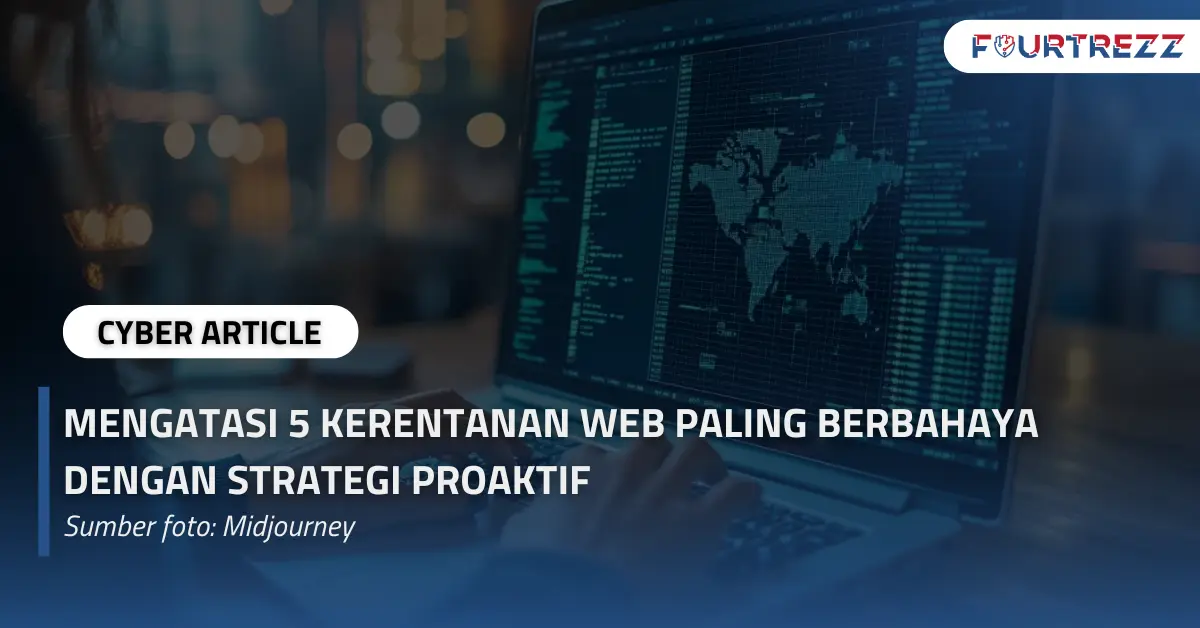 Mengatasi 5 Kerentanan Web Paling Berbahaya dengan Strategi Proaktif.webp