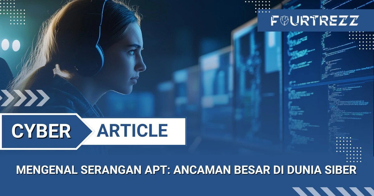 Mengenal Serangan APT Ancaman Besar di Dunia Siber.webp