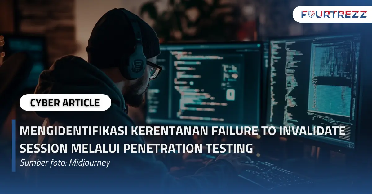 Mengidentifikasi Kerentanan Failure to Invalidate Session Melalui Penetration Testing.webp