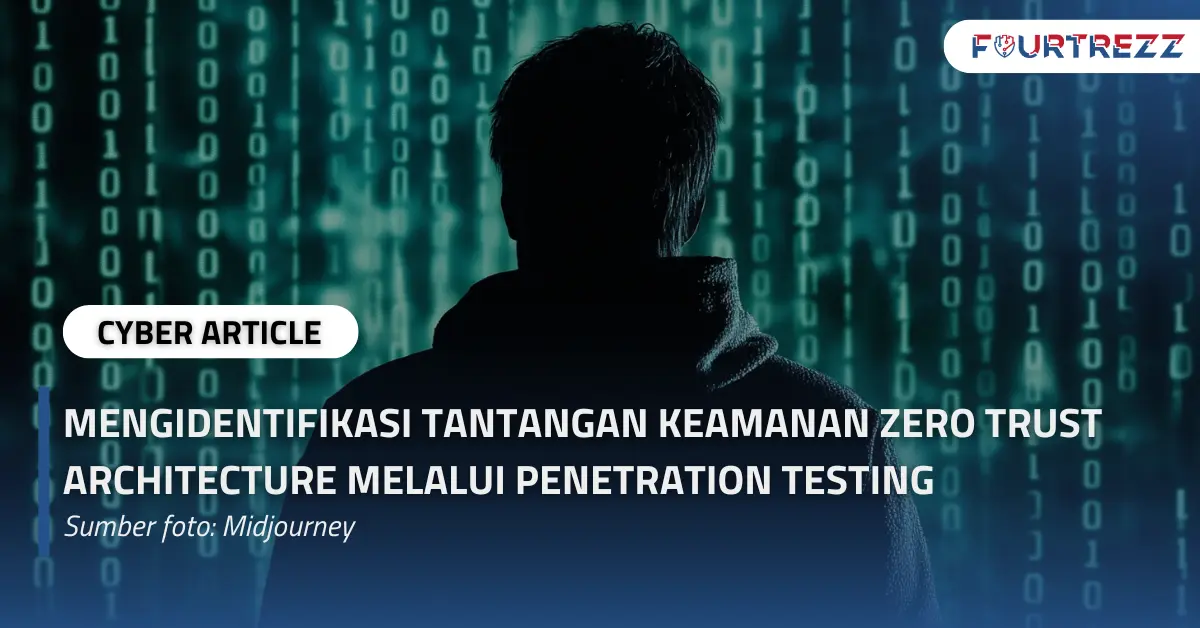 Mengidentifikasi Tantangan Keamanan Zero Trust Architecture melalui Penetration Testing.webp