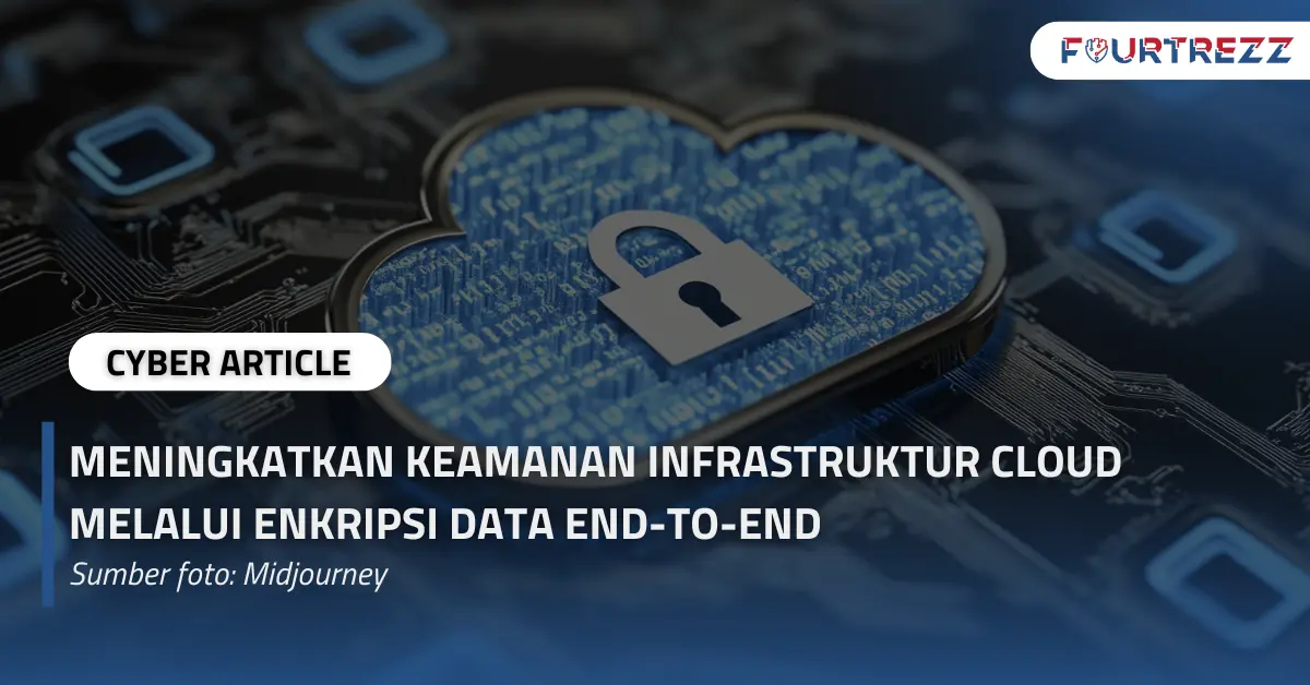 Meningkatkan Keamanan Infrastruktur Cloud melalui Enkripsi Data End-to-End.webp