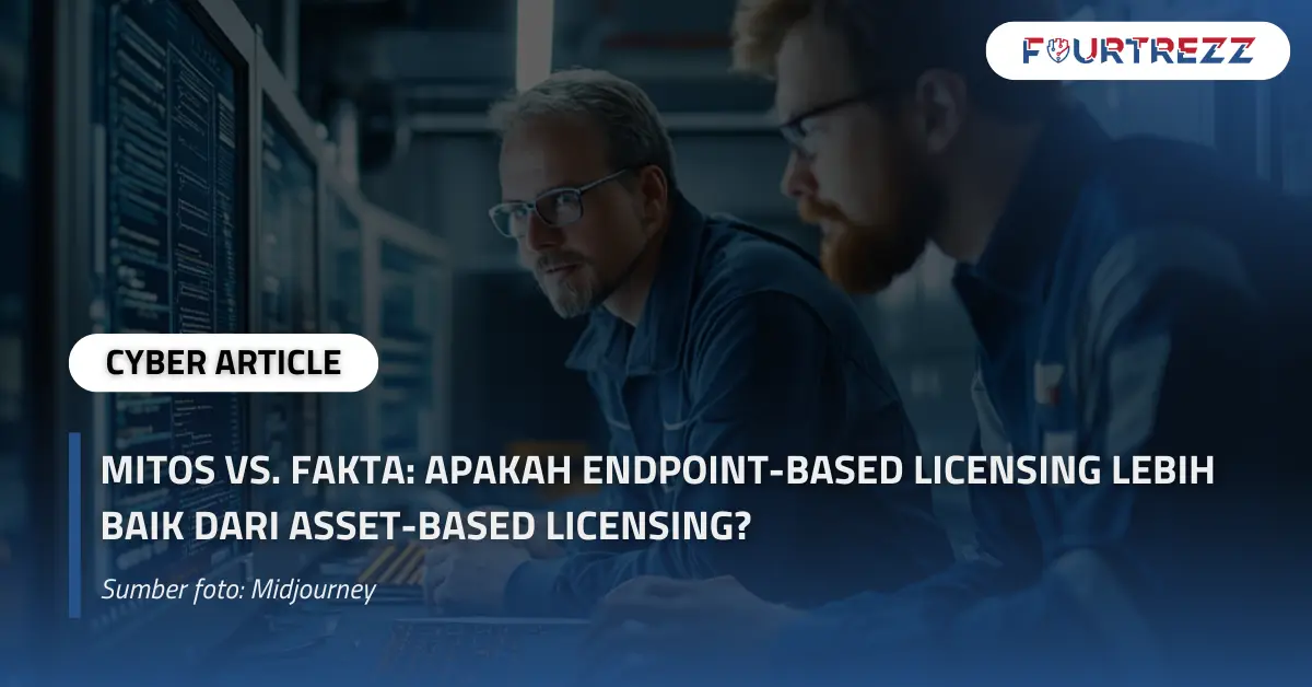 Mitos vs. Fakta Apakah Endpoint-Based Licensing Lebih Baik dari Asset-Based Licensing.webp