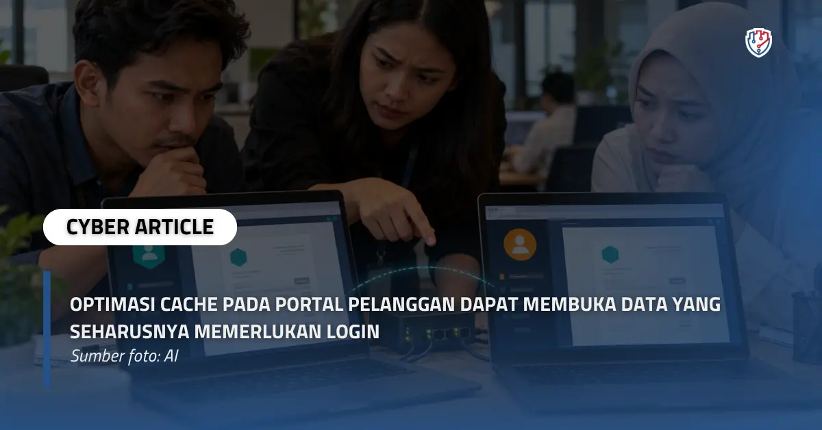 Optimasi Cache pada Portal Pelanggan Dapat Membuka Data yang Seharusnya Memerlukan Login.webp