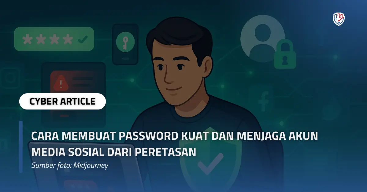 Panduan Membuat Password Kuat dan Menjaga Keamanan Akun Media Sosial.webp