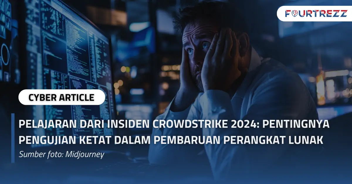 Pelajaran dari Insiden CrowdStrike 2024 Pentingnya Pengujian Ketat dalam Pembaruan Perangkat Lunak.webp