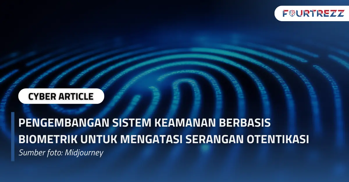 Pengembangan Sistem Keamanan Berbasis Biometrik untuk Mengatasi Serangan Otentikasi.webp