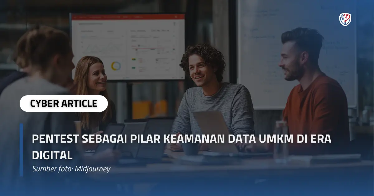 Pentest sebagai Pilar Keamanan Data UMKM di Era Digital.webp