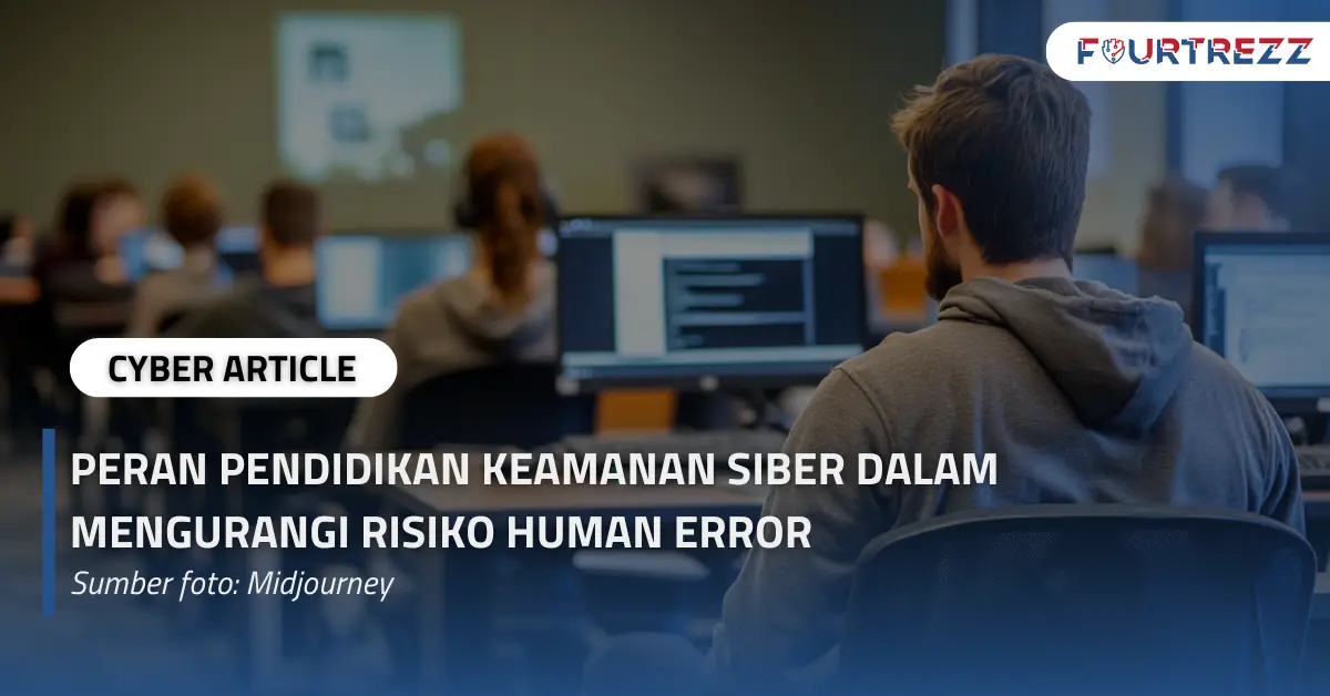 Peran Pendidikan Keamanan Siber dalam Mengurangi Risiko Human Error.webp