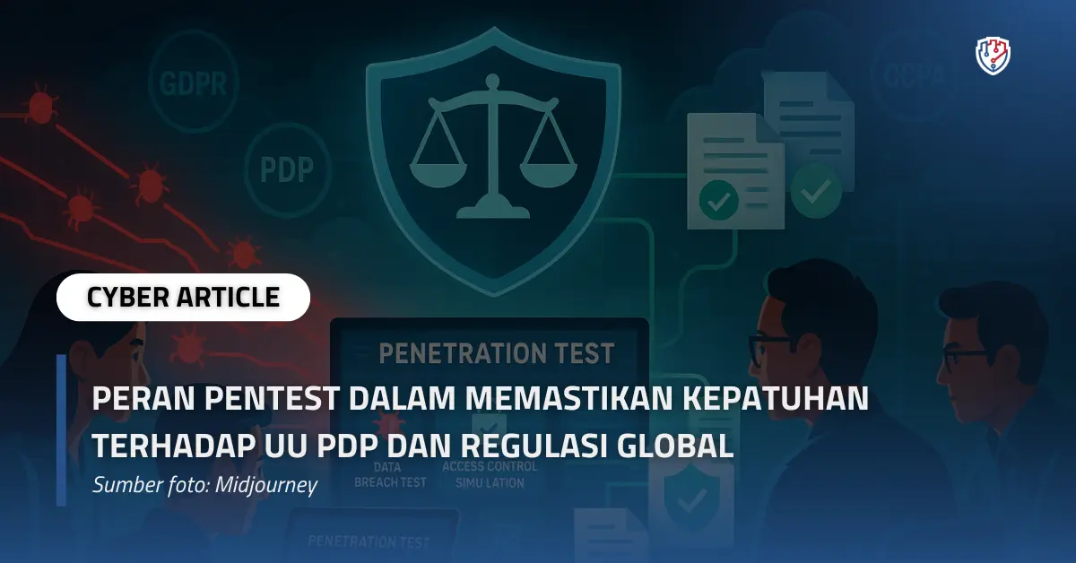 Peran Pentest dalam Memastikan Kepatuhan terhadap UU PDP dan Regulasi Global.webp