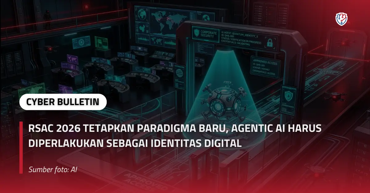 RSAC 2026 Tetapkan Paradigma Baru, Agentic AI Harus Diperlakukan ...