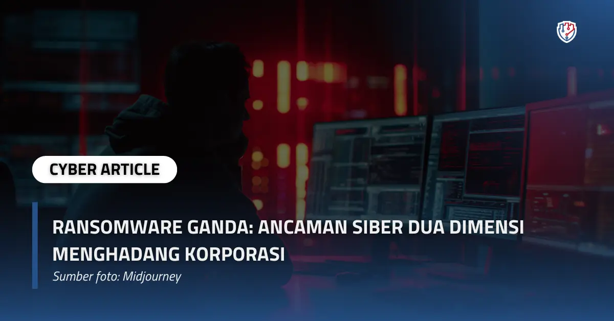Ransomware Ganda Ancaman Siber Dua Dimensi Menghadang Korporasi.webp
