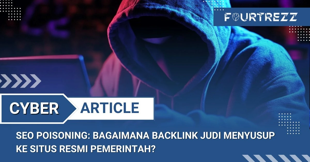 SEO Poisoning Bagaimana Backlink Judi Menyusup ke Situs Resmi Pemerintah.webp