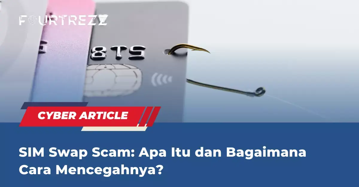 SIM-Swap-Scam-Apa-Itu-dan-Bagaimana-Cara-Mencegahnya.webp