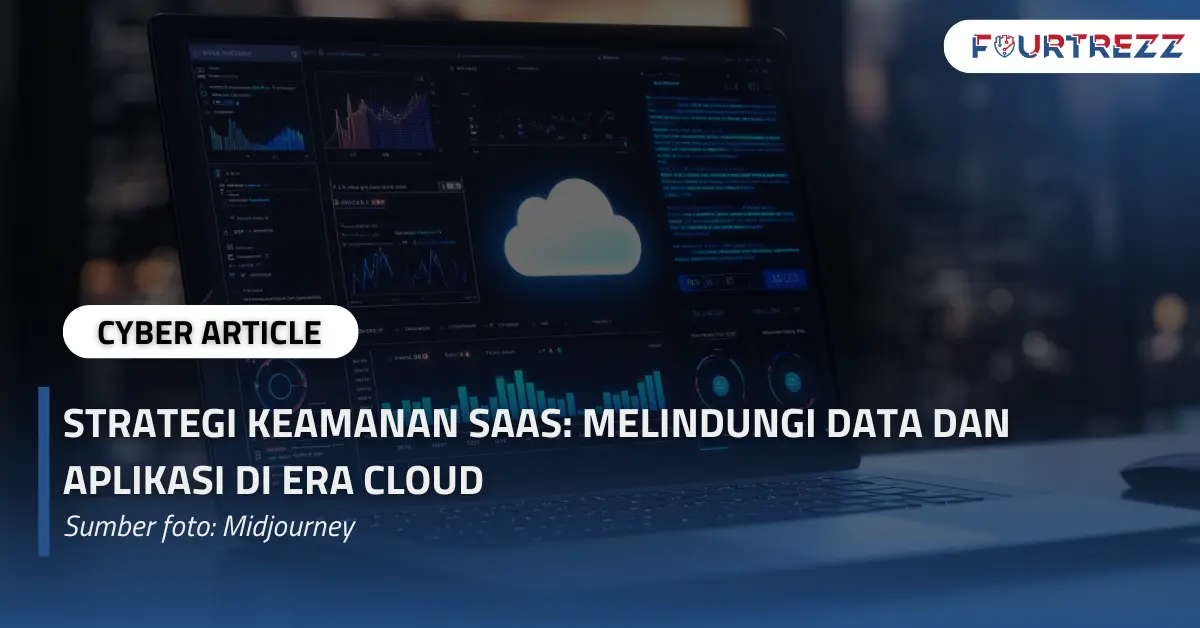 Strategi Keamanan SaaS Melindungi Data dan Aplikasi di Era Cloud.webp