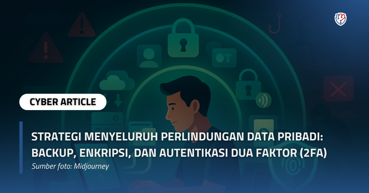 Strategi Menyeluruh Perlindungan Data Pribadi Backup, Enkripsi, dan Autentikasi Dua Faktor (2FA).png