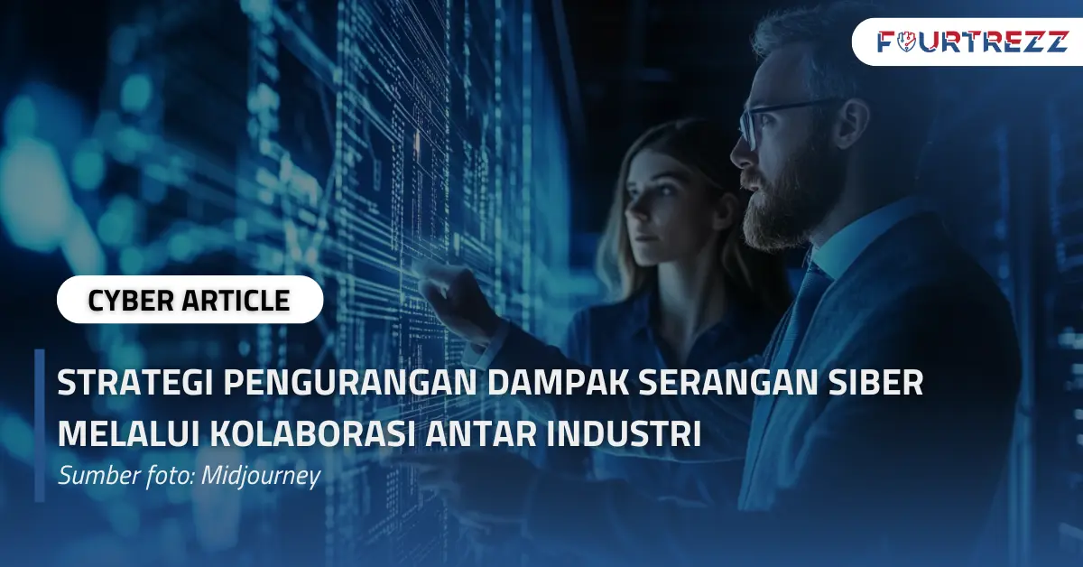 Strategi Pengurangan Dampak Serangan Siber Melalui Kolaborasi Antar Industri.webp