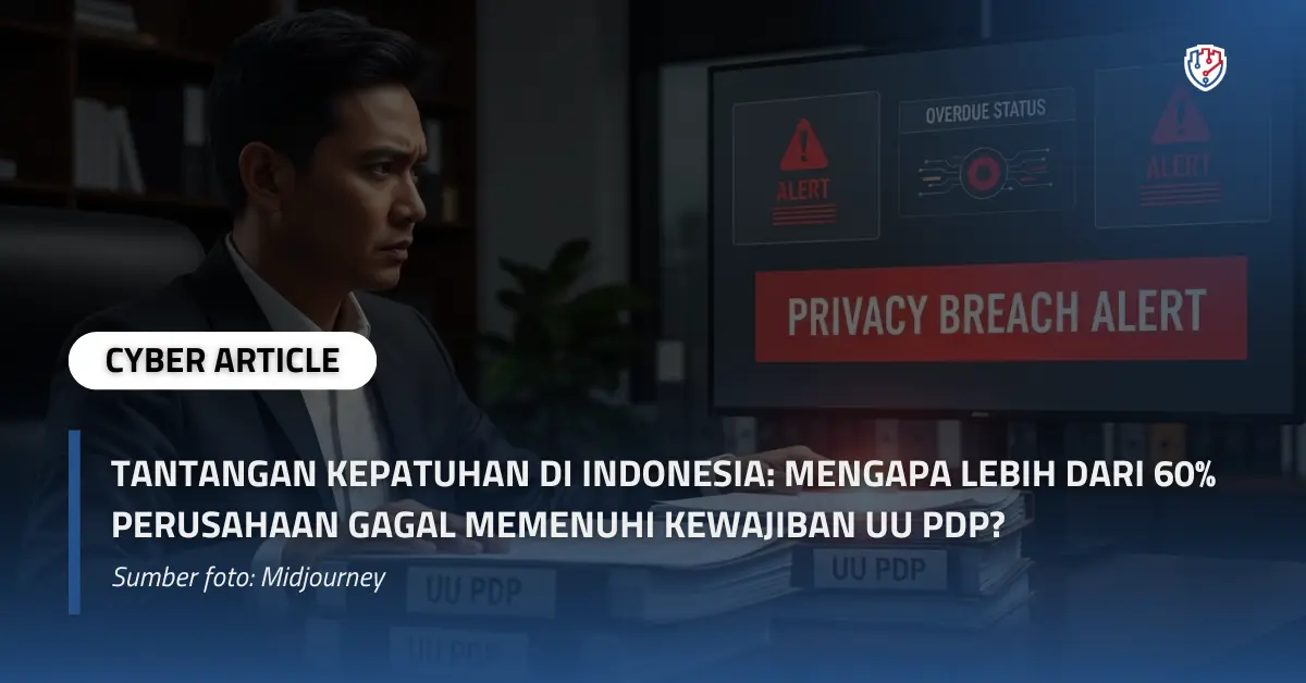 Tantangan Kepatuhan di Indonesia Mengapa Lebih dari 60% Perusahaan Gagal Memenuhi Kewajiban UU PDP.webp