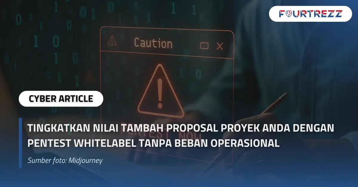 Tingkatkan Nilai Tambah Proposal Proyek Anda dengan Pentest Whitelabel Tanpa Beban Operasional.webp