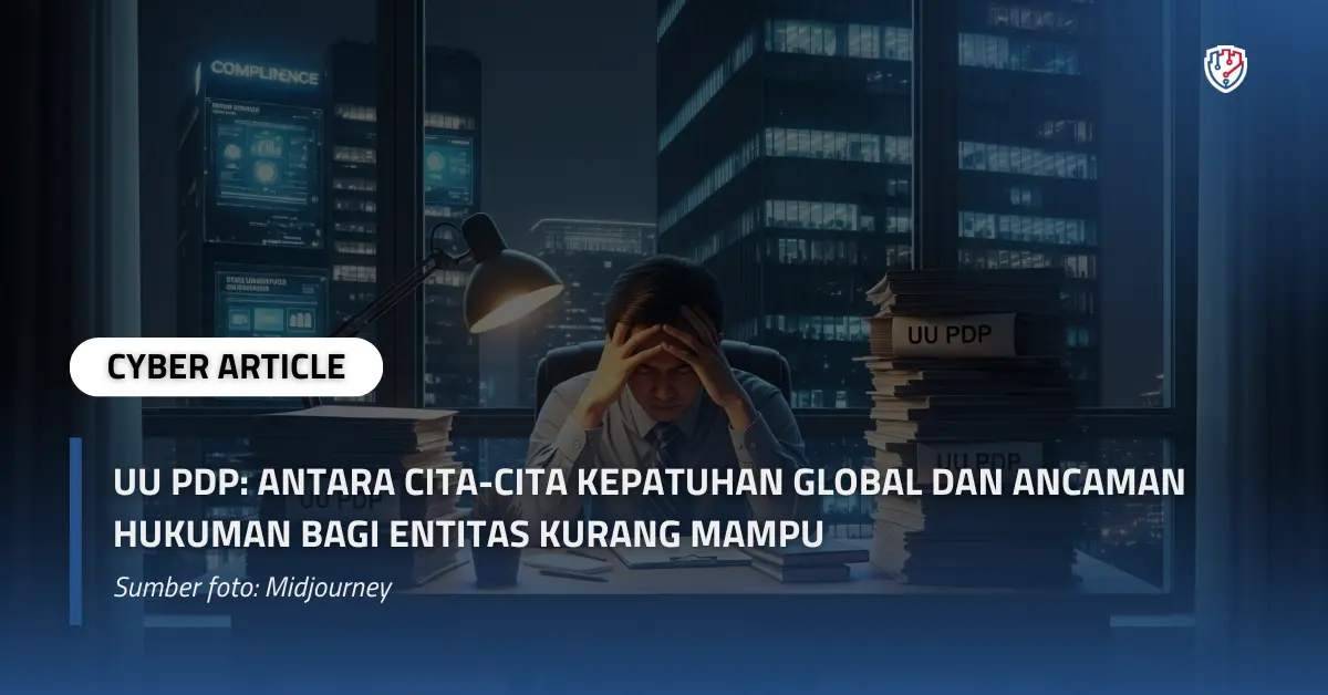 UU PDP Antara Cita-Cita Kepatuhan Global dan Ancaman Hukuman bagi Entitas Kurang Mampu.webp