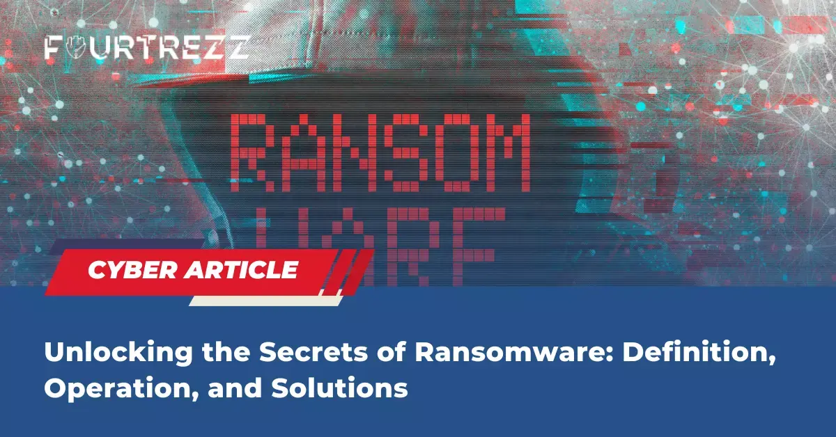 Unlocking-the-Secrets-of-Ransomware-Definition-Operation-and-Solutions.webp