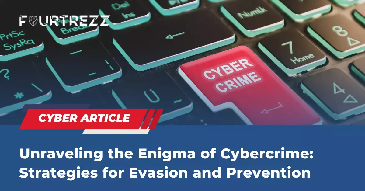 Unraveling-the-Enigma-of-Cybercrime-Strategies-for-Evasion-and-Prevention.webp