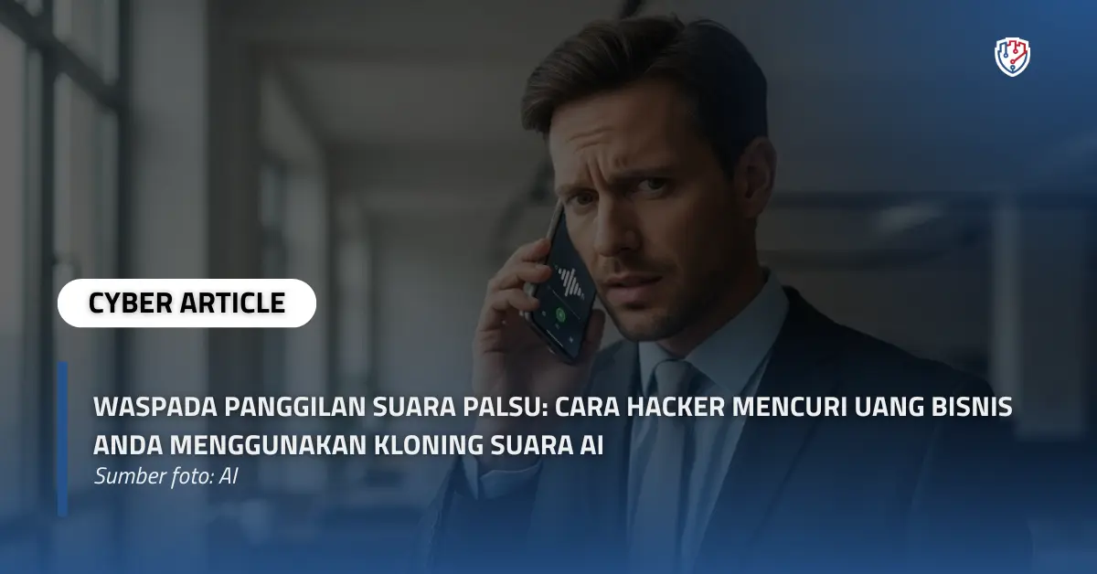 Waspada Panggilan Suara Palsu Cara Hacker Mencuri Uang Bisnis Anda Menggunakan Kloning Suara AI.webp