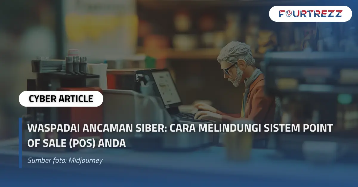 Waspadai Ancaman Siber Cara Melindungi Sistem Point of Sale (PoS) Anda.webp